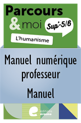 Parcours & moi Sup' 3e degré - Pack enseignant : 2. L'Humanisme